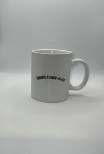 11 oz. THANKS A CHOC-A-LOT Coffee Mug