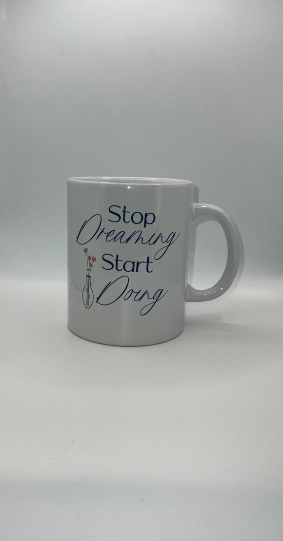 15 oz STOP DREAMING START DOING COFFEE MUG