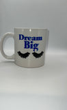 15 oz. DREAM BIG COFFEE MUG